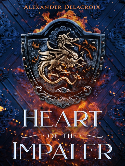 Title details for Heart of the Impaler by Alexander Delacroix - Available